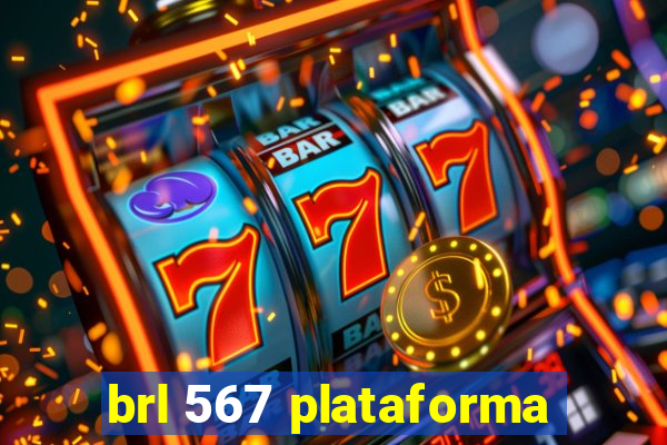 brl 567 plataforma